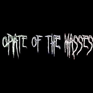 Image for 'Opiate of the Masses'