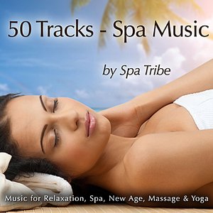 50 Tracks - Spa Music (Music for Massage, Relaxation, Spa, New Age & Yoga)