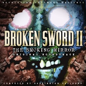 Broken Sword II: The Smoking Mirror Original Soundtrack
