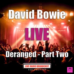 Deranged - Part Two (Live)