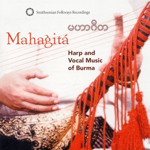 Image for 'Mahagitá: Harp and Vocal Music of Burma'