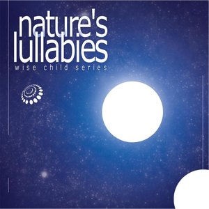 Wise Child Series: Nature's Lullabies