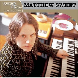 Platinum & Gold Collection: Matthew Sweet