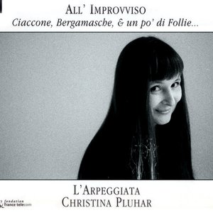 All'improvviso: Ciaccone, Bergamasche & un po' di Follie…