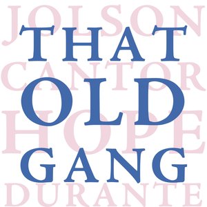 Timeless Voices: That Old Gang