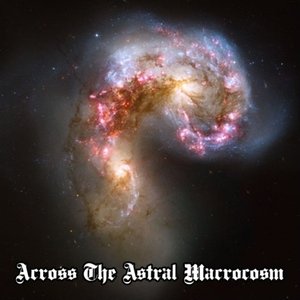 Across The Astral Macrocosm