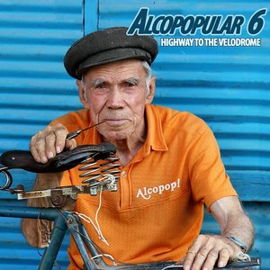 Alcopopular 6: Highway to the Velodrome