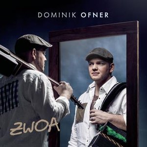 Dominik Ofner - Zwoa - Zortam Music