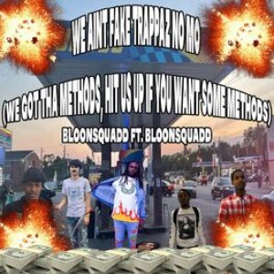 We Aint Fake Trappaz No Mo (We Got Tha Methods, Hit Us Up If You Want Some Methods)