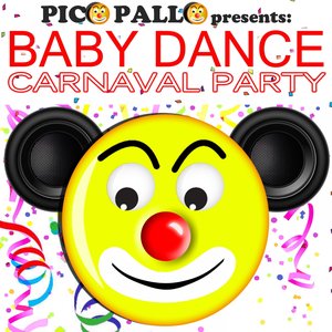 Baby Dance Carnaval Party (Pico Pallo Presents)