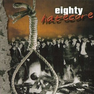 Eighty Hatecore