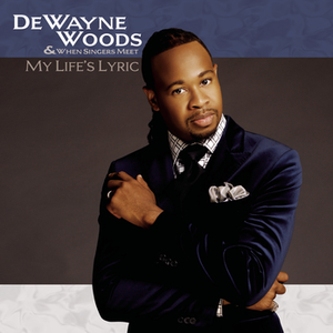 Dewayne Woods - My Life