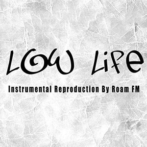 Low Life (Instrumental Reproduction)