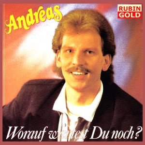 Andreas - Worauf Wartest Du Noch - Zortam Music