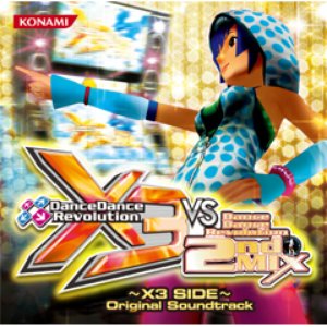 DanceDanceRevolution X3 VS 2ndMIX ～X3 SIDE～ Original Soundtrack