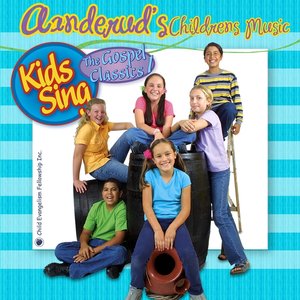Kids Sing the Gospel Classics 1