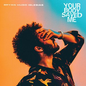 Your Body Saved Me