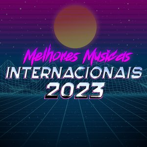 Melhores Músicas Internacionais 2023
