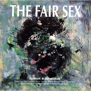 The Fair Sex - Oddities. A Compilation - Zortam Music