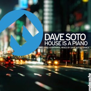 House Is a Piano (Includes Additional Mixes By Dave Soto and Damce)