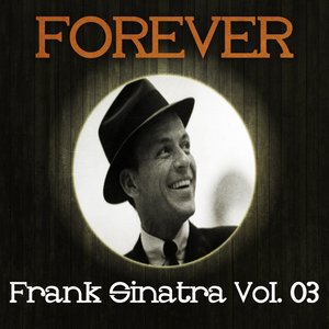 Forever Frank Sinatra Vol. 03