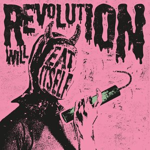 Revolution Will Eat Itself