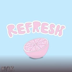 Refresh