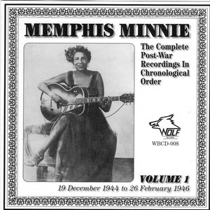 Memphis Minnie Volume 1 The Complete Post-War Recordings In Chronological Order