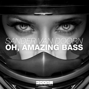 Sander Van Doorn - Oh, Amazing Bass - Zortam Music
