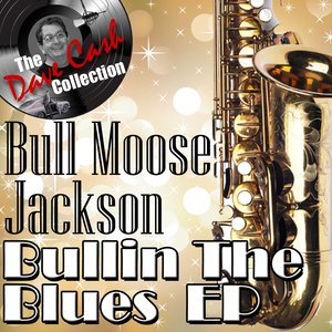 Bullin' The Blues EP - [The Dave Cash Collection]