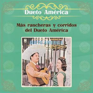 Más Rancheras y Corridos del Dueto América