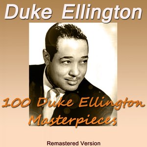 100 Duke Ellington Masterpieces (Remastered Version)
