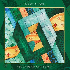 Maat Lander / Sounds of New Soma