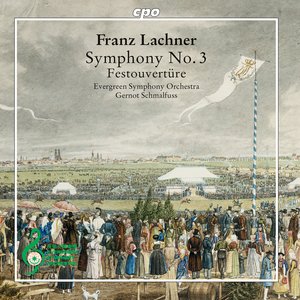 Lachner: Symphony No. 3, Op. 41 & Festival Overture