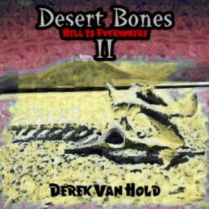 Desert Bones II: Hell Is Everywhere