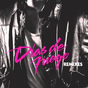 Días De Fuego (Remixes)