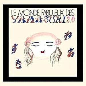 Le monde fabuleux des Yamasuki Pt. 2