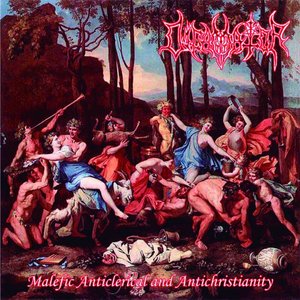 Malefic Anticlerical and Antichristianity