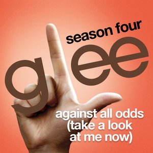 Against All Odds (Take A Look At Me Now) (Glee Cast Version)