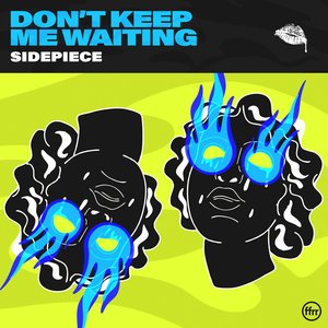 Don’t Keep Me Waiting - Single