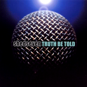 Shed Seven - Truth Be Told - Zortam Music