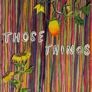 Those Things [Explicit]