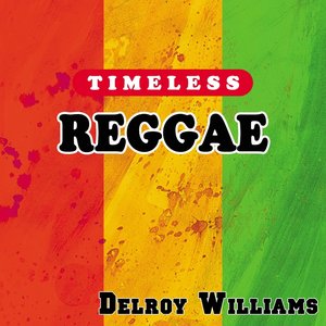 Timeless Reggae: Delroy Williams