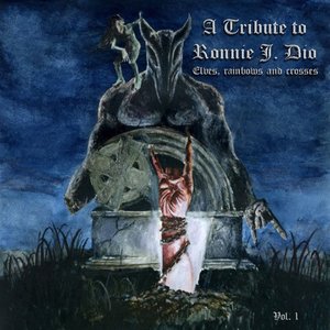 Elves, Rainbows and Crosses: A Tribute to Ronnie J.Dio, Vol. 1