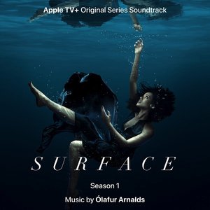 Surface, Season 1: Apple TV+ Original Series Soundtrack
