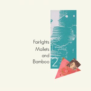 Fairlights, Mallets and Bamboo, Volume 2