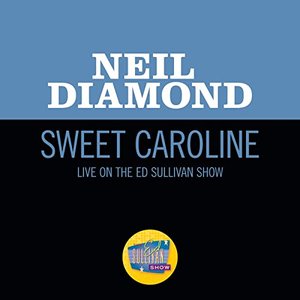 Sweet Caroline (Live On The Ed Sullivan Show, November 30, 1969)
