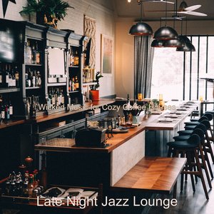 Wicked Music for Cozy Coffee Houses