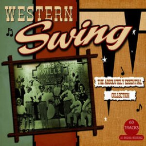 Western Swing: The Absolutely Essential Collection