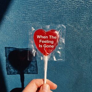 When the Feeling Is Gone